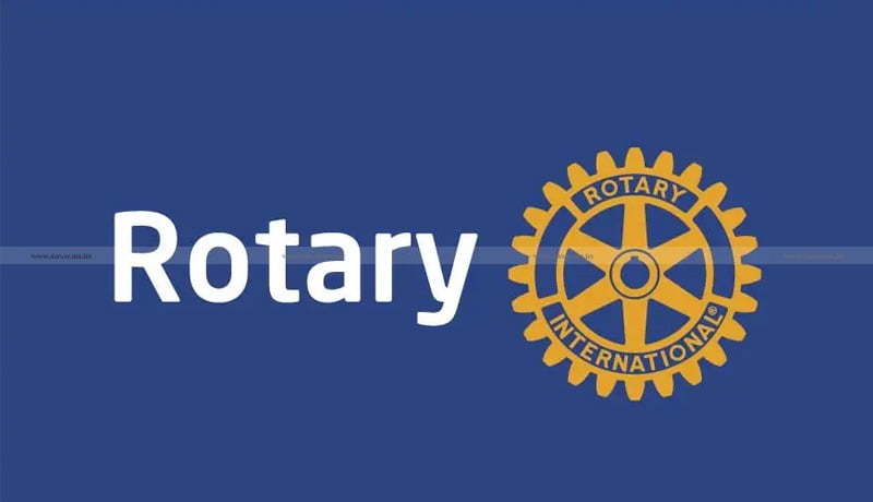Rotary - Club - GST - AAR - rotary - membership - subscription - Taxscan