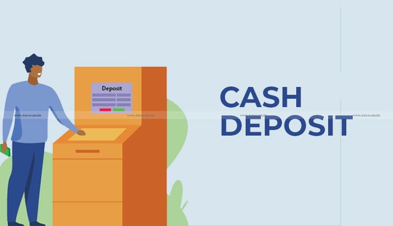 Cash Deposit - Delhi High Court -Cash-deposited-Taxscan