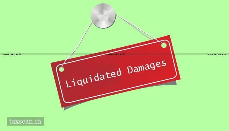 GST - Liquidated damages - Belectric India - commissioning - supply - AAR - taxscan