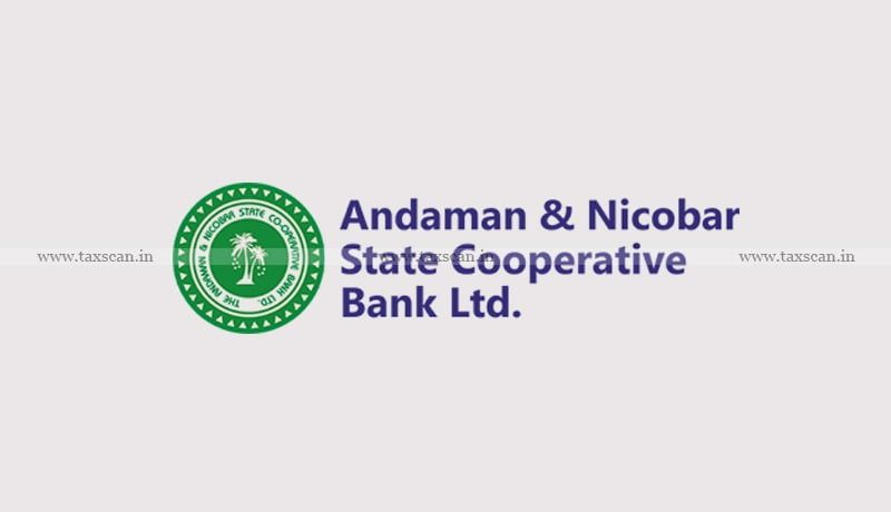 Deduction - Payment - LIC Group Gratuity Scheme - ITAT - Andaman & Nicobar State Corporation Bank - Corporation bank - bank - Taxscan