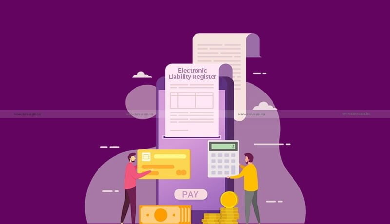 Electronic Liability Register - Tax Liability - Supplies - Madras HC - taxscan