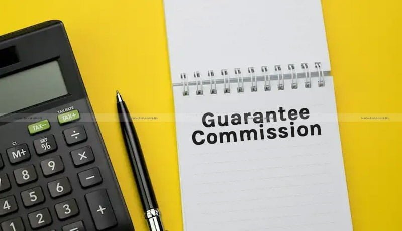 Guarantee Commission - Taxable - Royalty - Indo-Singapore - DTAA - ITAT - Taxscan