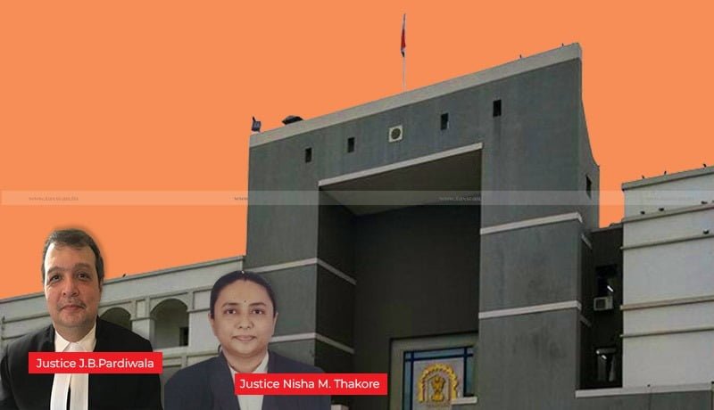 Justice J.B Pardiwala - Severe Delay - GST Assessment - Gujarat HC - finalize Assessment - Taxscan