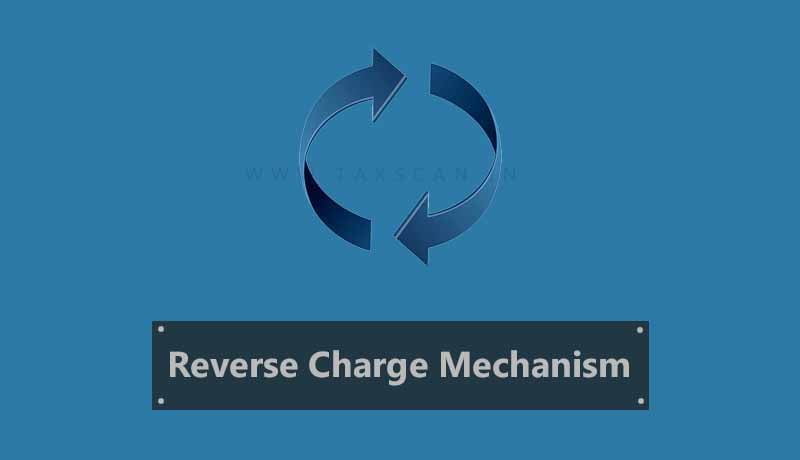 CESTAT - CENVAT credit - Service Tax - GST regime - Reverse Charge Mechanism - taxscan