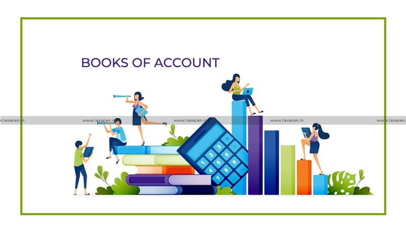 Books of Account - Assessee - ITAT - taxscan