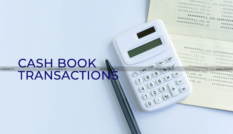 Cash Book Transactions - Opening Balance - Cash - ITAT - taxscan