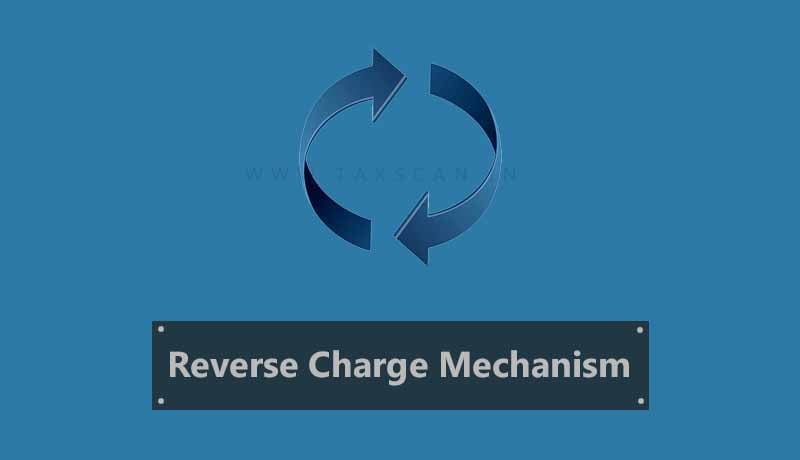 Service - Chargeable - GST - Reverse Charge Mechanism - CESTAT - taxscan