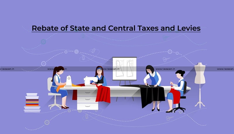 Govt - RoSCTL - Rebate - State and Central Taxes - taxscan