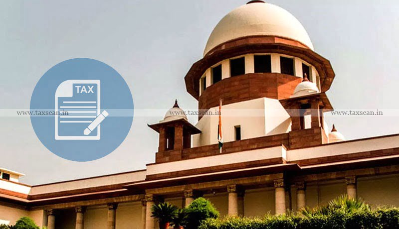 High Court Order - CBDT - Income Tax Return - Supreme Court - taxscan