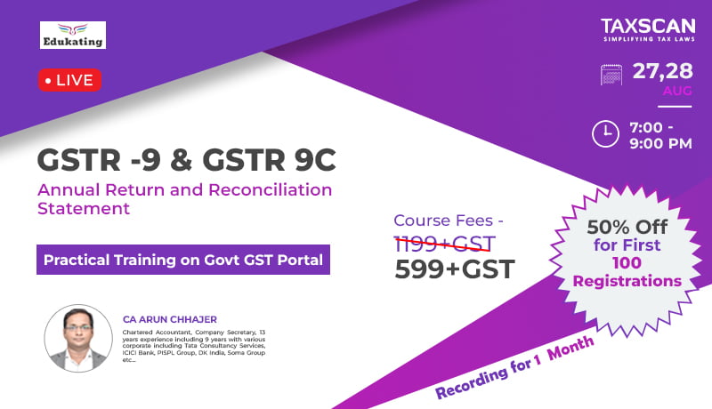 Live Course On GSTR 9 & GSTR 9C Annual Return and Reconciliation Statement - taxscan
