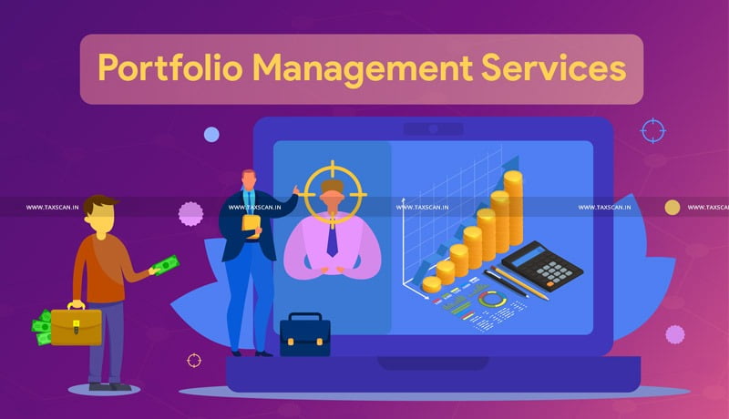 Income - Porfolio Management Services - Capital Gains - ITAT - taxscan