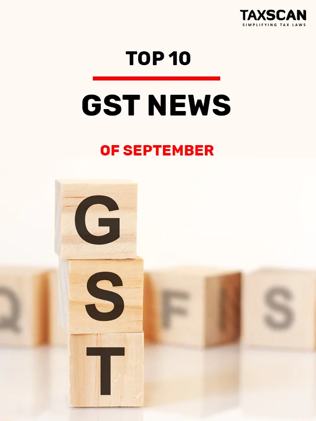 Top 10 GST News of September