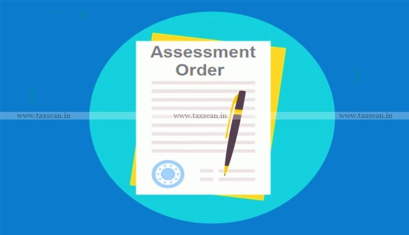 Assessment order - Advocate - ITAT - taxscan