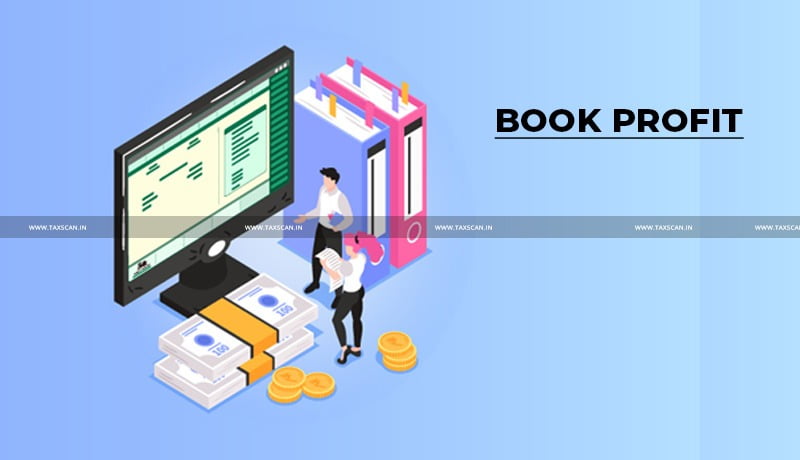 Disallowance of expenses - income - book profit - ITAT - taxscan