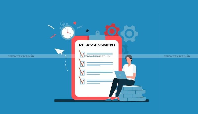 Re-Assessment Order - Assessee - Delhi HC - taxscan