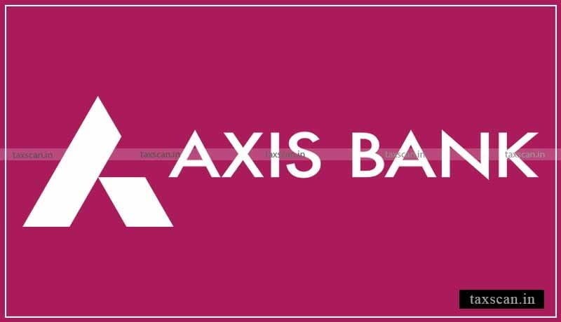Andhra Pradesh HC - GST Department - Refund Claim - Axis Bank - taxscan