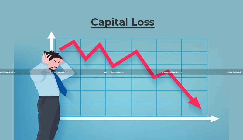 Claim - Capital Loss - Income Tax Return - non-est - ITAT - taxscan