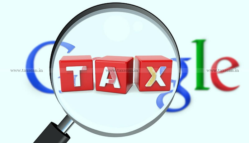 Google Tax - Service Recipients - ITAT - Payment - taxscan