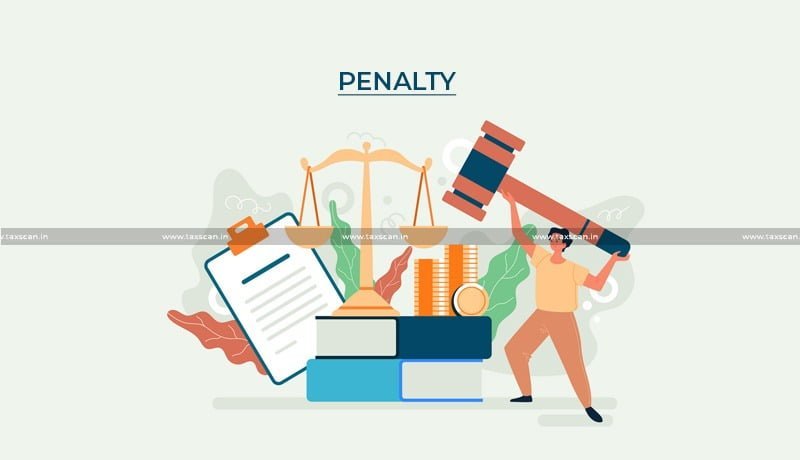 Penalty - Addition - Concealment - Income - Penalty - ITAT - TAXSCAN