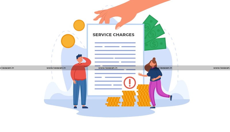 Service Charges - Assessee - Income - ITAT - taxscan