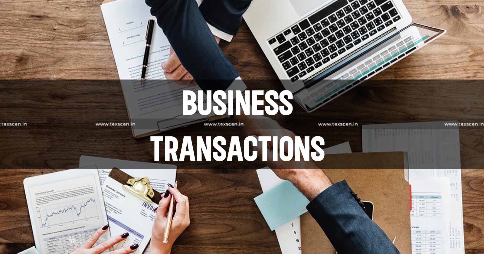 Business Transactions - Income Tax - ITAT - taxscan