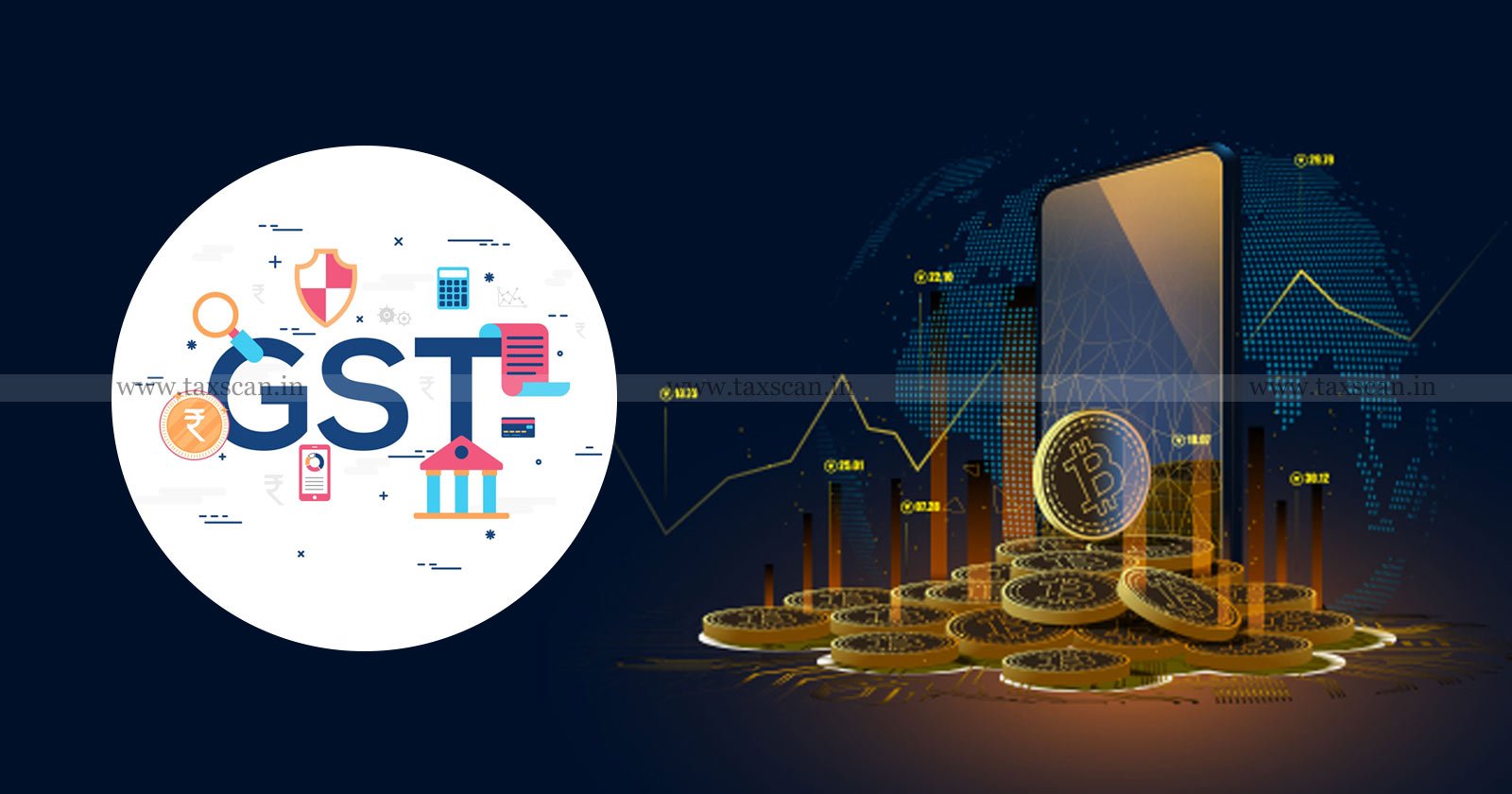 GST - Crypto - CBIC - Working - Framework - TAXSCAN