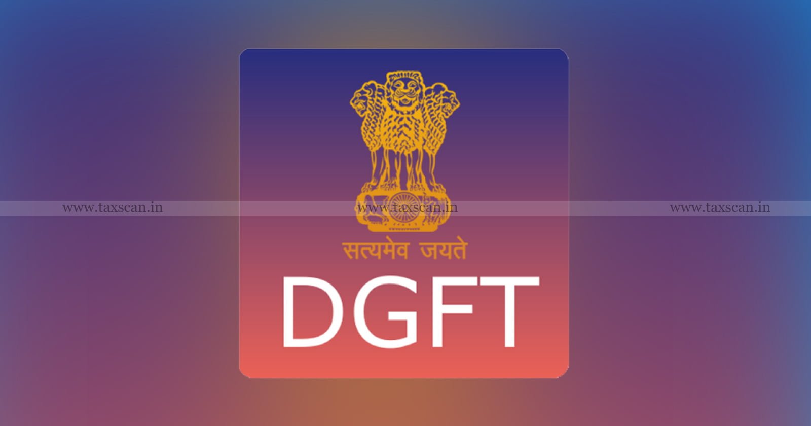 Importer - Registration - Consignment - DGFT - taxscan