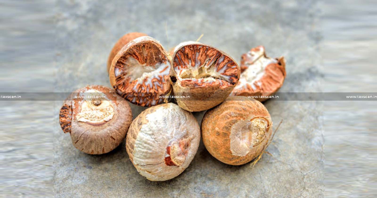 Madras HC - Cargo of Betel Nut - Betel Nut- taxscan