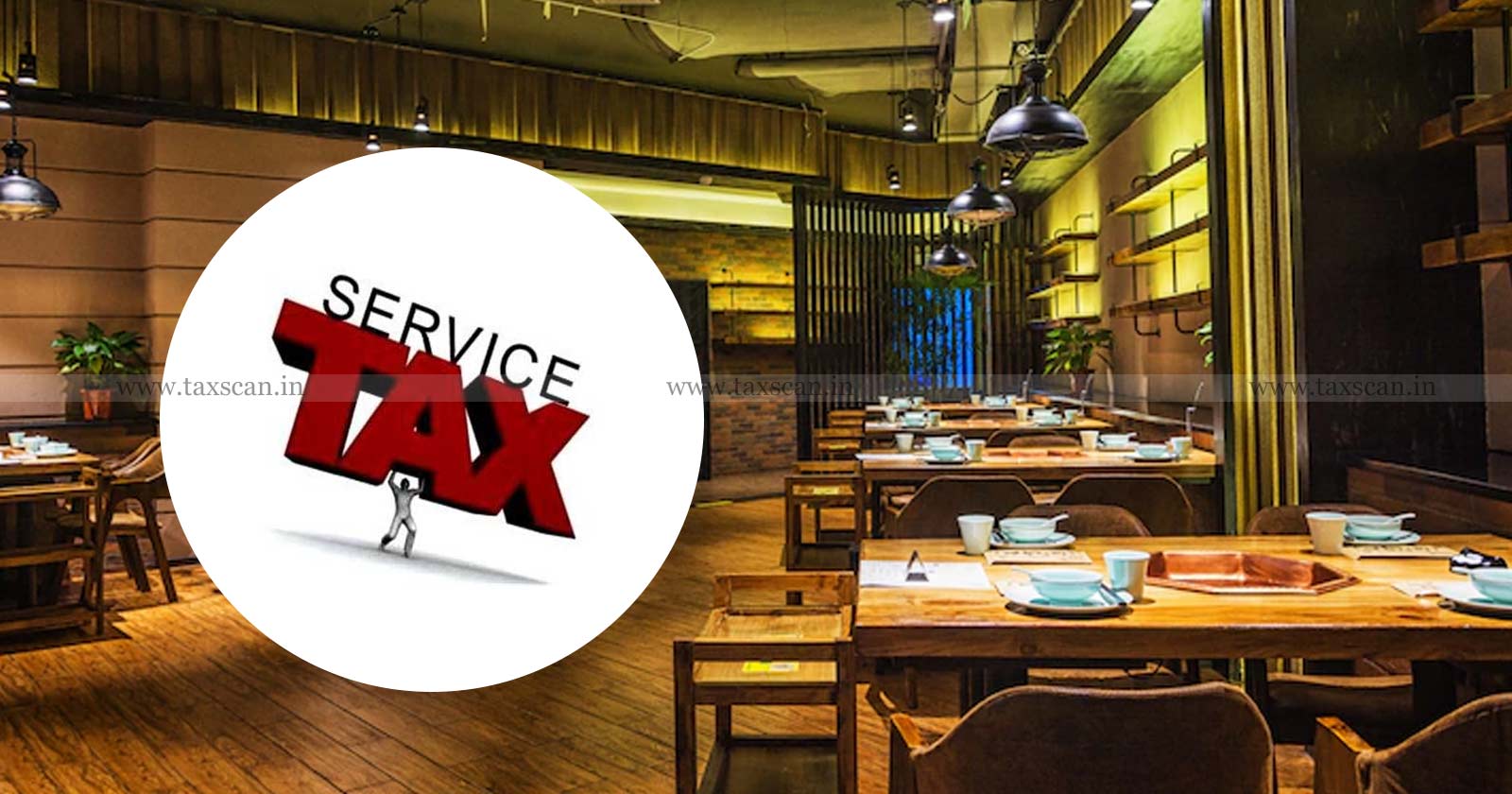 Service Tax - Canteen - Factory - CESTAT - taxscan