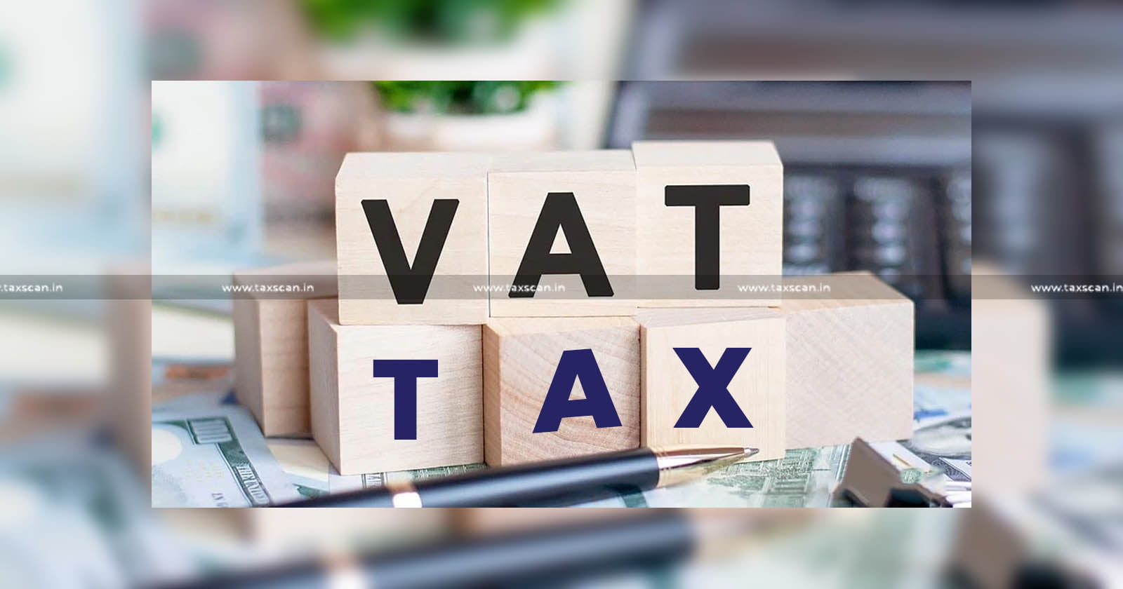 VAT - Payment - Income - Tax - Act - ITAT - TAXSCAN