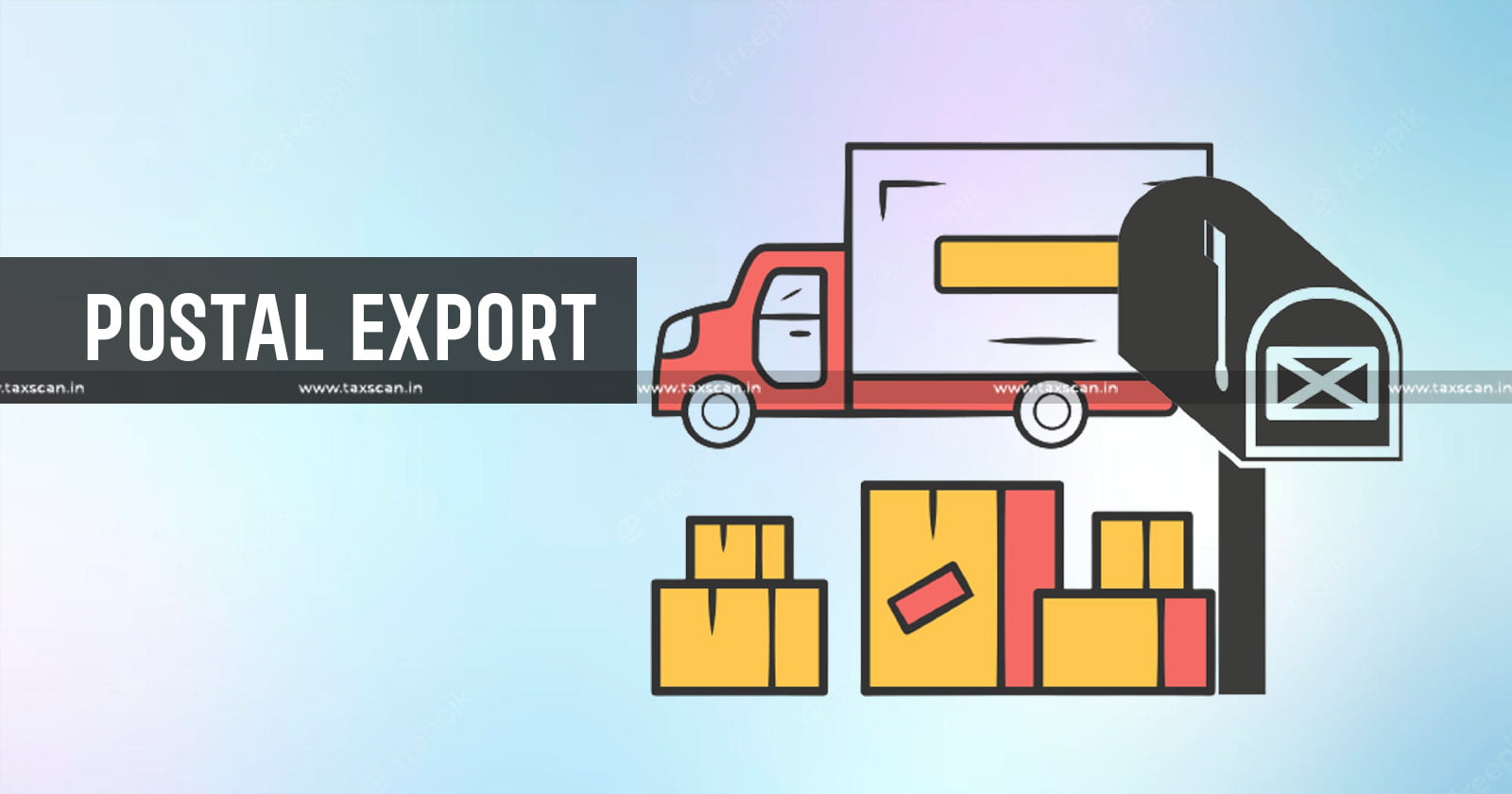 CBIC - Postal Export Regulations - Postal Export (Electronic Declaration and Processing) Regulations - Postal Export - taxscan