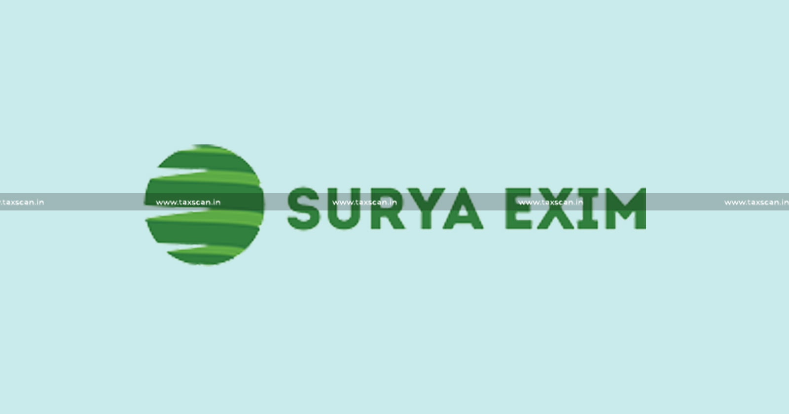 Consification - of - goods - and - penalty - not - permissible - when - imported - goods - are - not - mis - declared- CESTAT - rules - in - favour - of - Surya - Exim - ltd- TAXSCAN