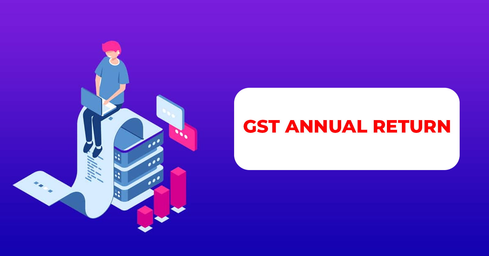 GST Annual Return - GST - Annual Return - Filing Date - GST Annual Return Filing Date - Annual Return Filing Date - Taxscan