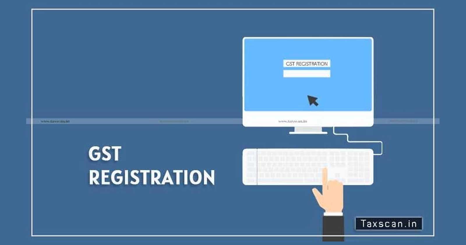 GST Portal - GST Registration- GST - GST Portal Removes Tweet - Suspension of GST Registration - Taxpayers - taxscan