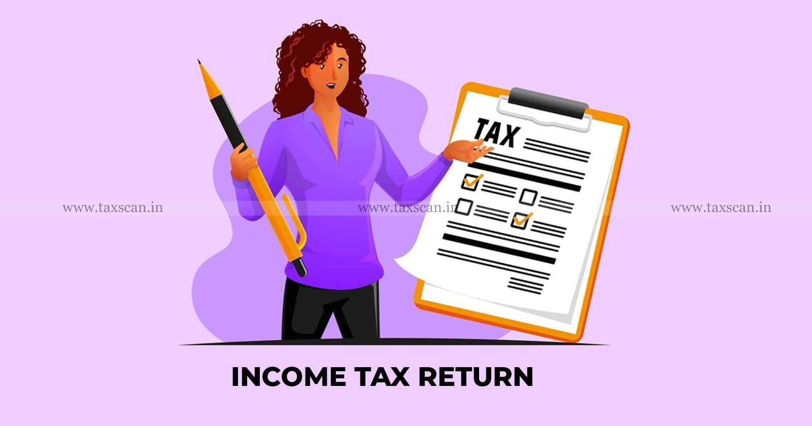Income Tax Return - ITR - Income Tax - Taxscan