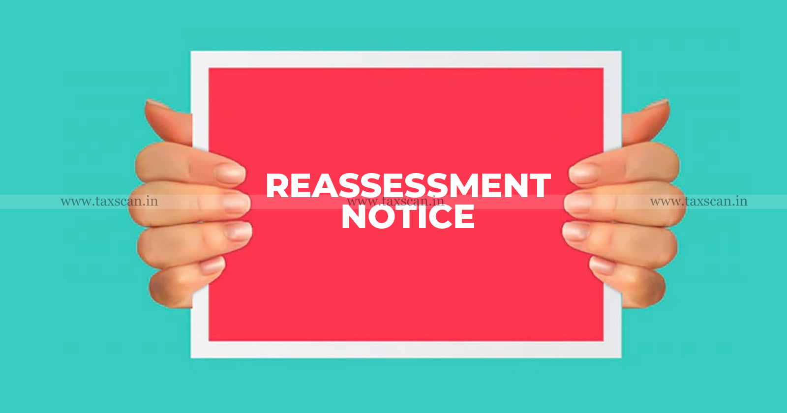 Reassessment Notice - Kerala HC - Income Tax - Reassessment- taxscan