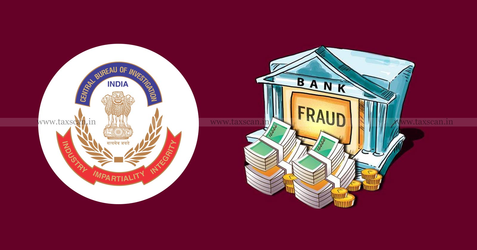 CBI - Bank Frauds - Registers Cases - taxscan