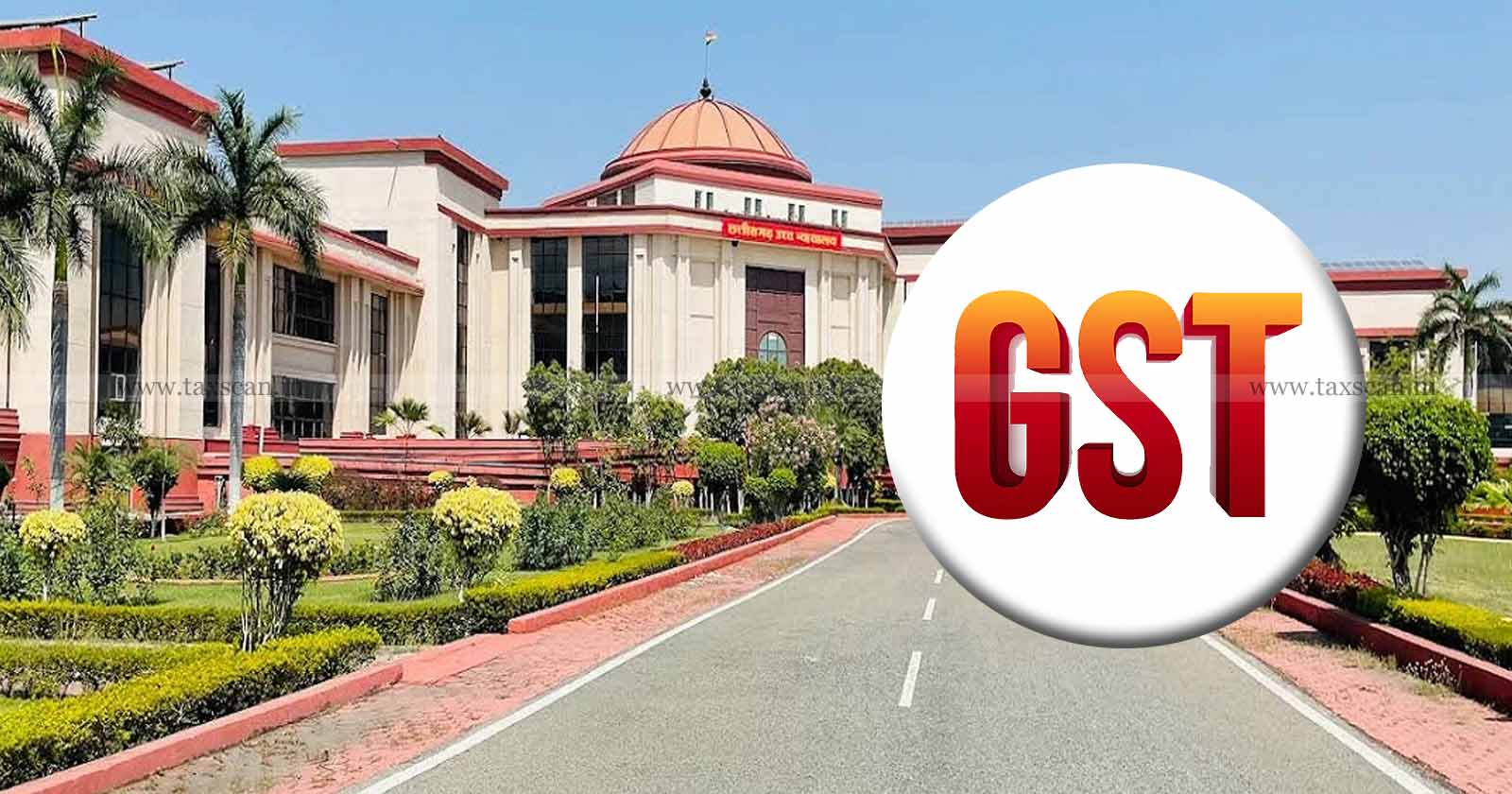 GST - Alternative Remedy - Violation of Natural Justice Principles - Chhattisgarh High Court - Taxscan