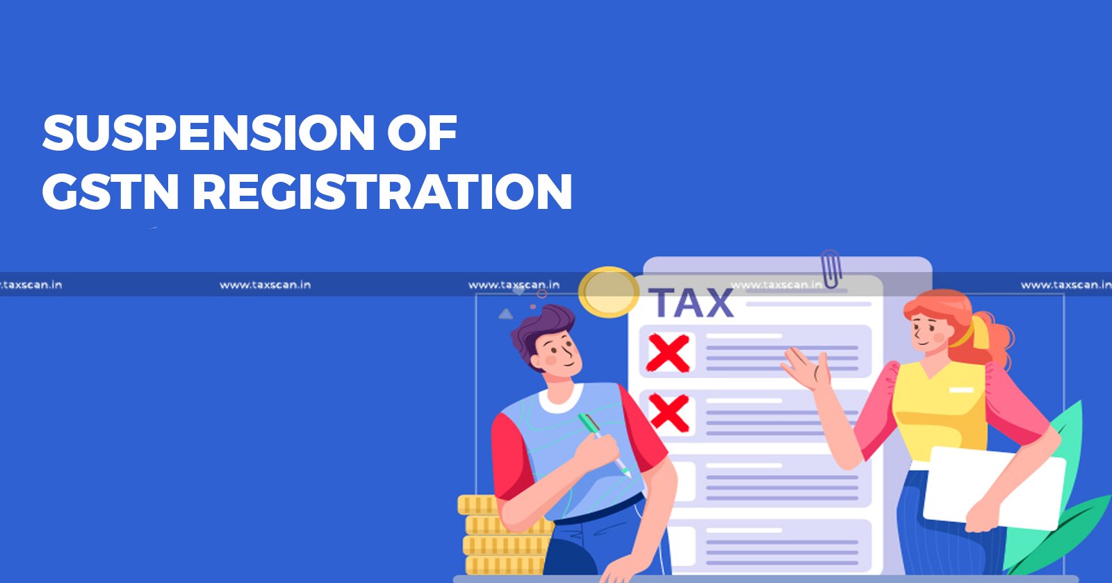 Incorrect Reflection - Suspension of GSTN Registration - GSTN Registration - GSTN - GSTN Registration on Portal - Technical Error - Delhi High Court - Refund - Suspension of GSTN Registration on Portal - GST portal - GST - taxscan