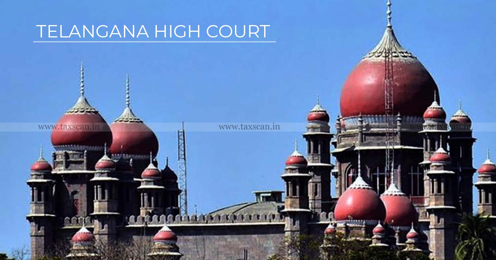 Payment of Tax - Telangana Highcourt - 17 C Forms - taxscan