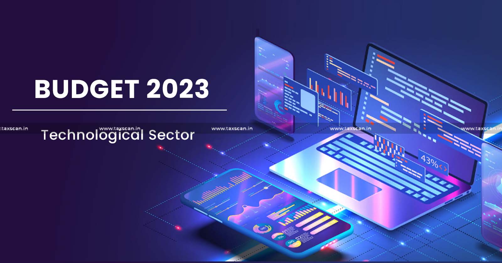 budget 2023 - Anticipating Changes - Technological Sector - budget 2023 live - union budget 2023 - nirmala sitharaman budget - nirmala sitharaman union budget - nirmala sitharaman - budget 2023 india - Taxscan