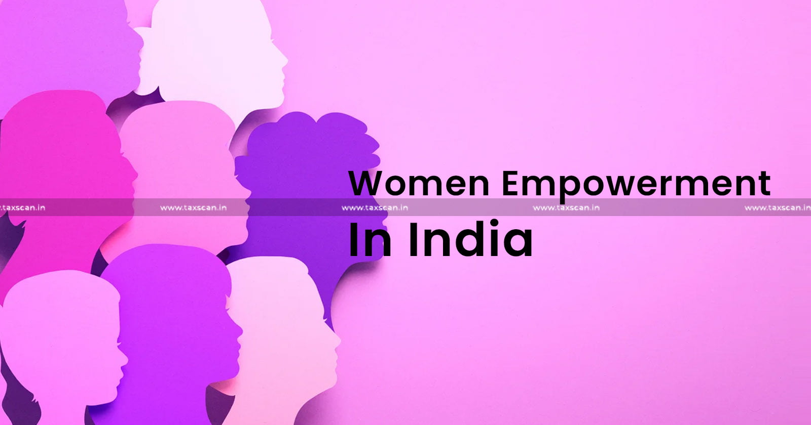 budget 2023 - Women Empowerment - Women Empowerment in India - budget 2023 live - union budget 2023 - nirmala sitharaman budget - nirmala sitharaman union budget - Taxscan