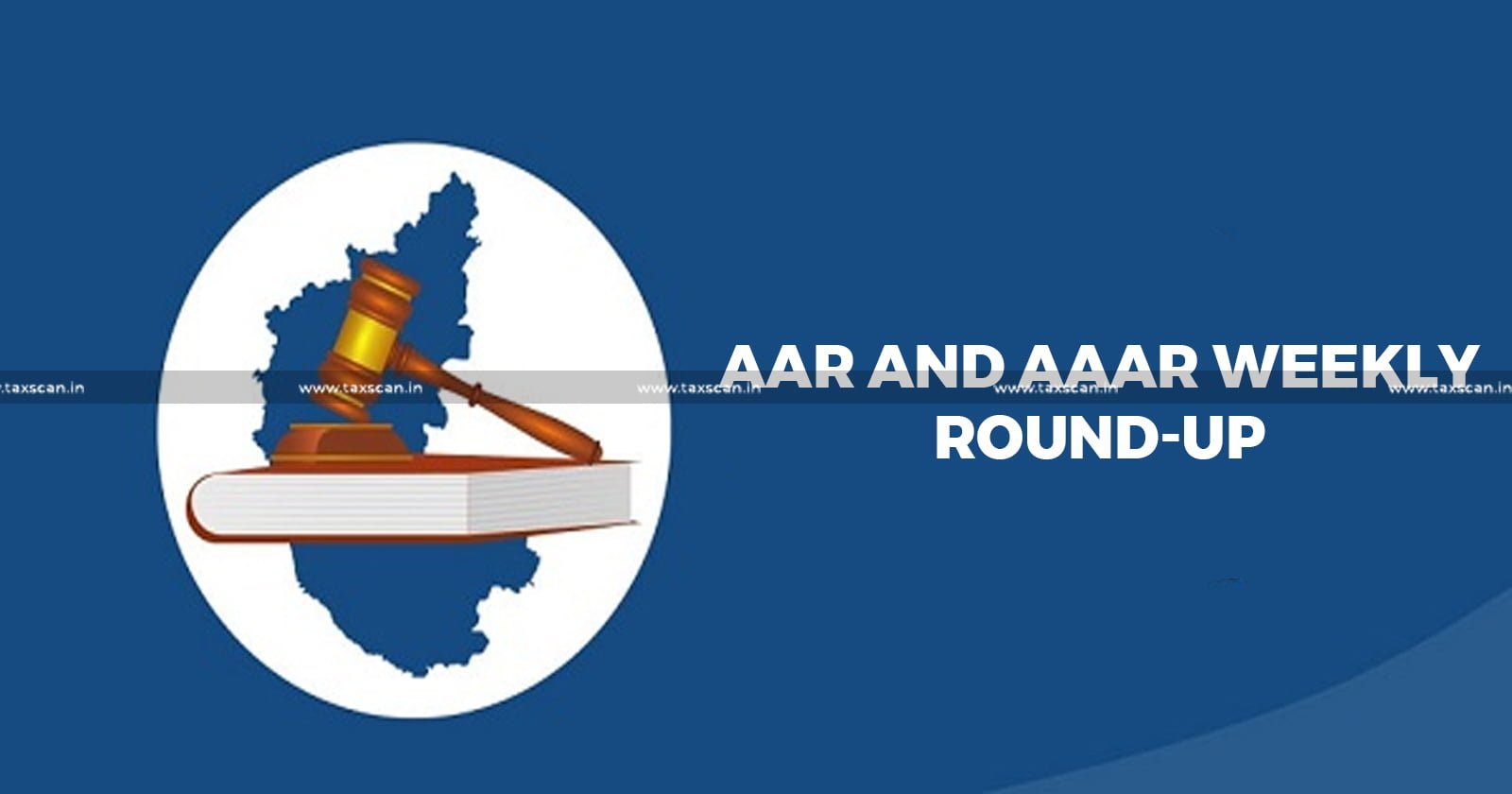AAR - AAAR - Weekly Round-Up - taxscan