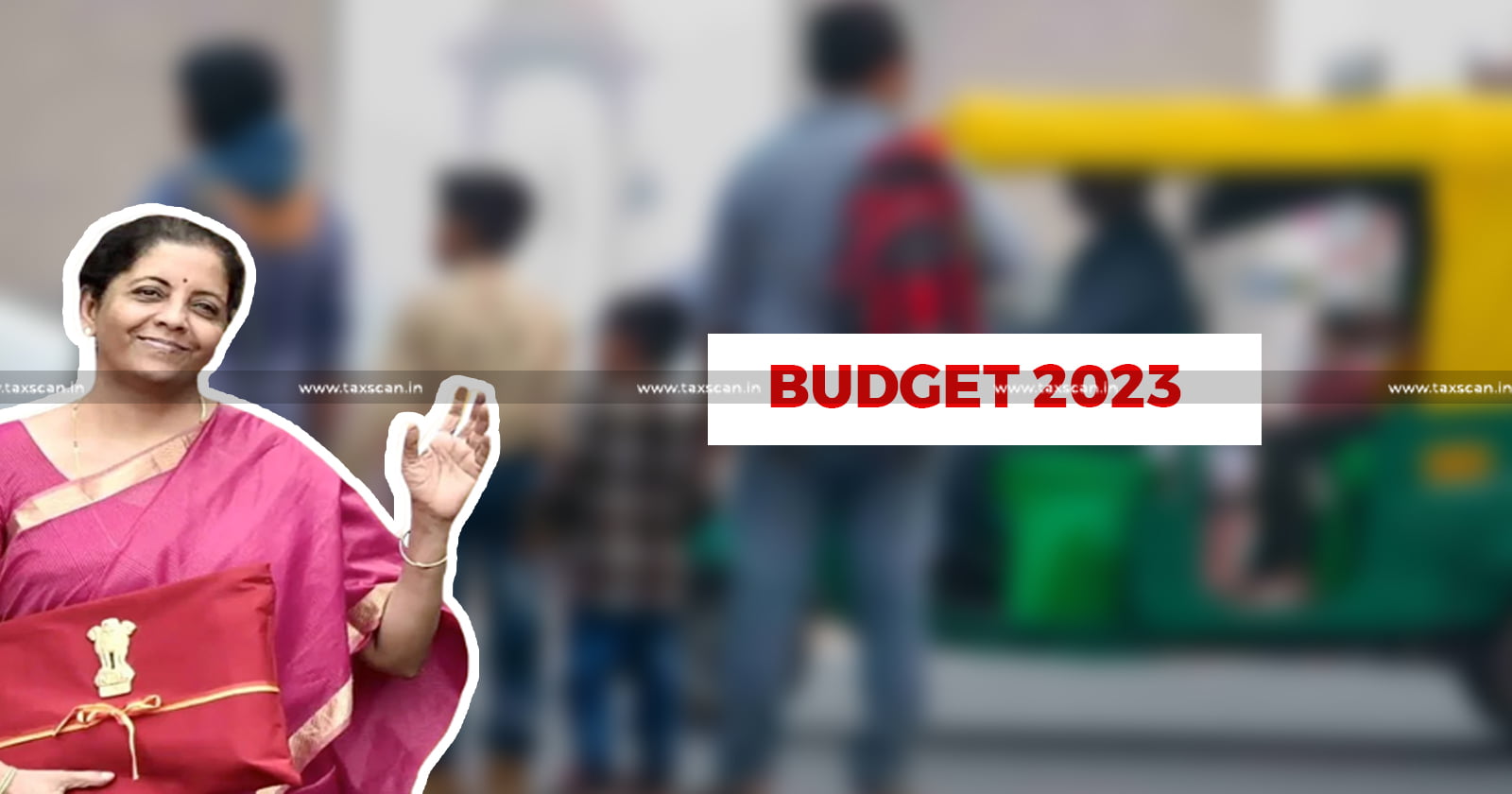 Budget - 2023 - Income - Tax - Customs - GST - TAXSCAN