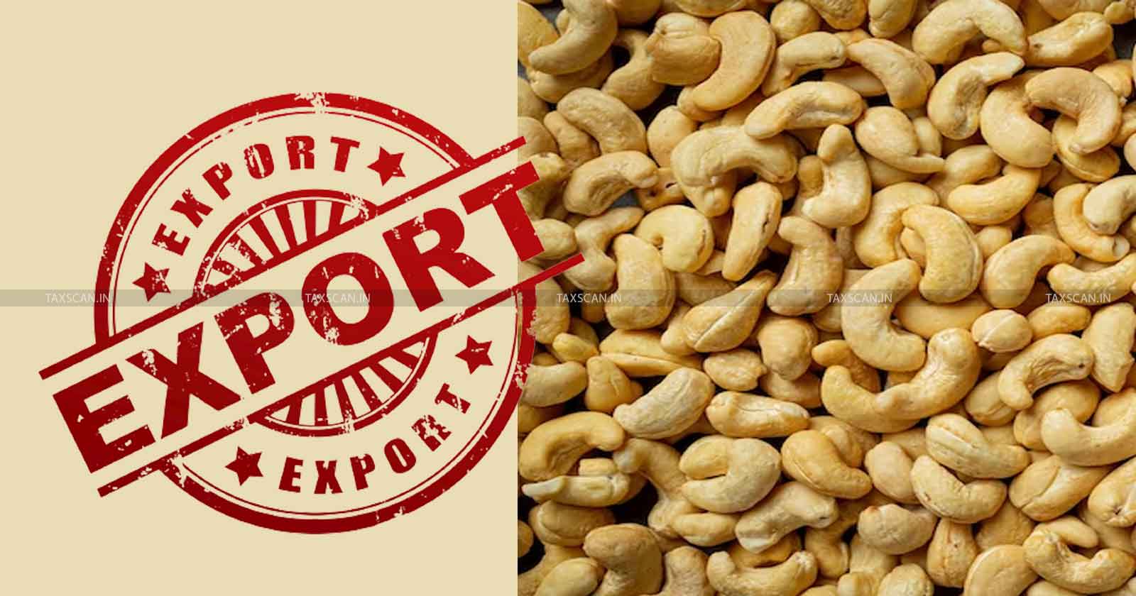 DGFT - notifies - amendment - Cashew - Kernels - Import - Policy - TAXSCAN