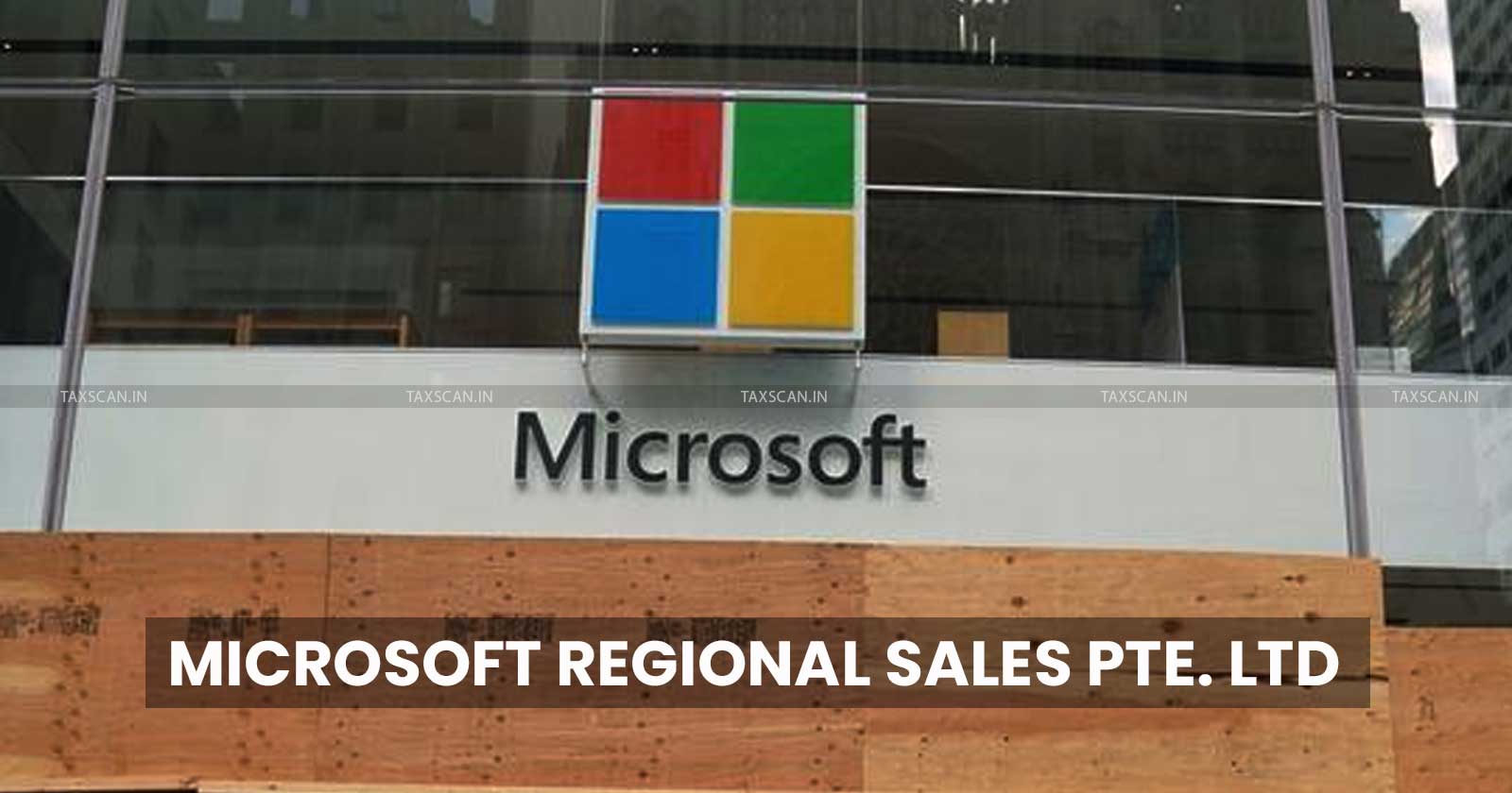 Microsoft Regional Sales - Mol - ITAT - Flip Flop - Legally Supported - Tax - Income - Income Tax - taxscan
