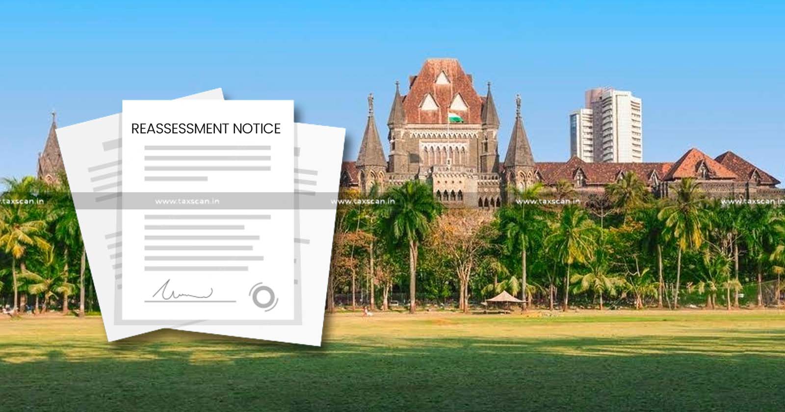 Non- Application - Bombay High Court - Reassessment notice - Reassessment - Taxscan