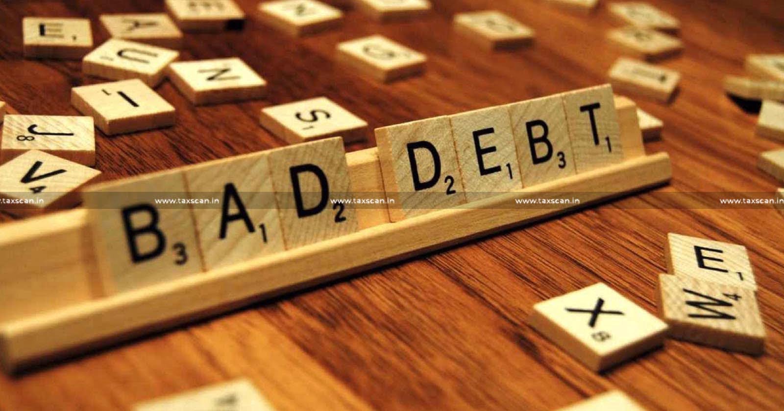 Shortage - Principal in Lending Business - Lending Business - Bad Debt - ITAT - Taxscan