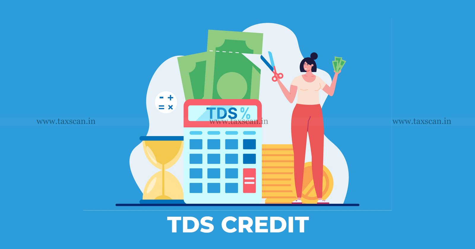 TDS - Credit - Assessment - Income - ITAT - TAXSCAN