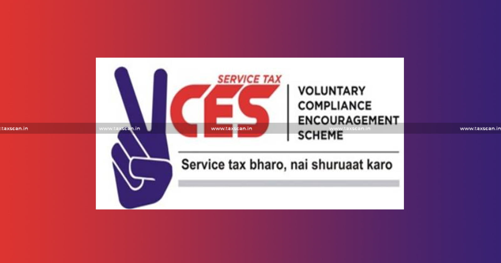 Audit Reports - Audit Report - Order - filing VCES Declaration - VCES Declaration - CESTAT - Customs - Excise - Service Tax - Taxscan
